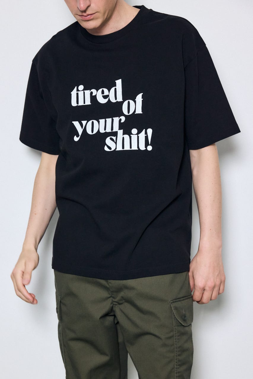 tired of your shit Tシャツ BLK S