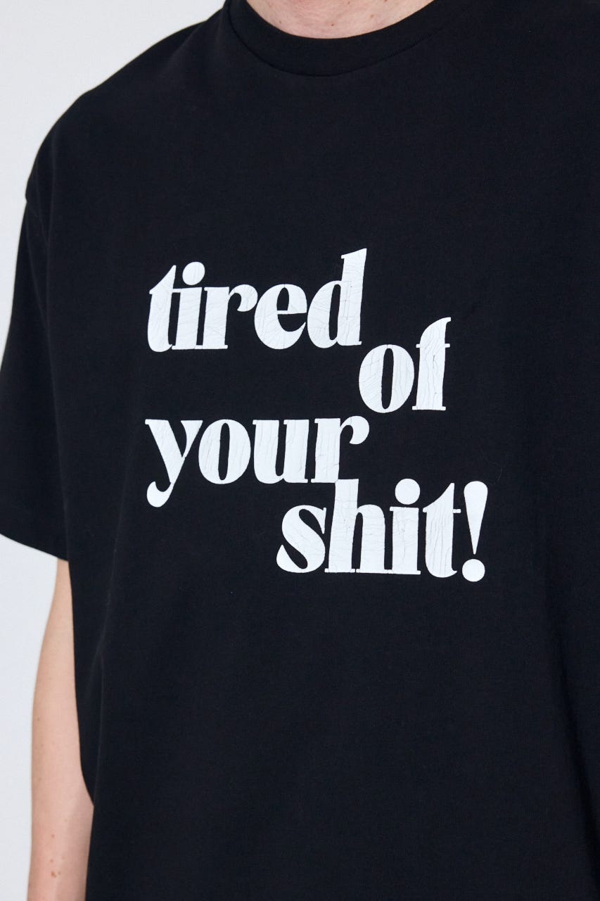 tired of your shit Tシャツ BLK S