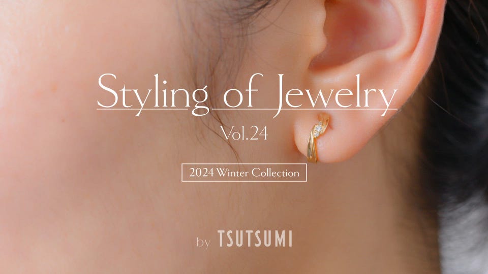 Styling of Jewelry - vol.24 | TSUTSUMI - ジュエリーツツミ公式サイト