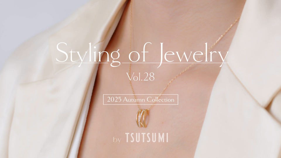 Styling of Jewelry - vol.28 | TSUTSUMI - ジュエリーツツミ公式サイト